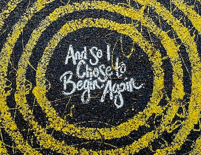 Picture with text: And so I chose to begin again.